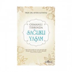 Osmanlı Tıbbında Sağlıklı Yaşam - Prof. Dr. Ayten Altıntaş